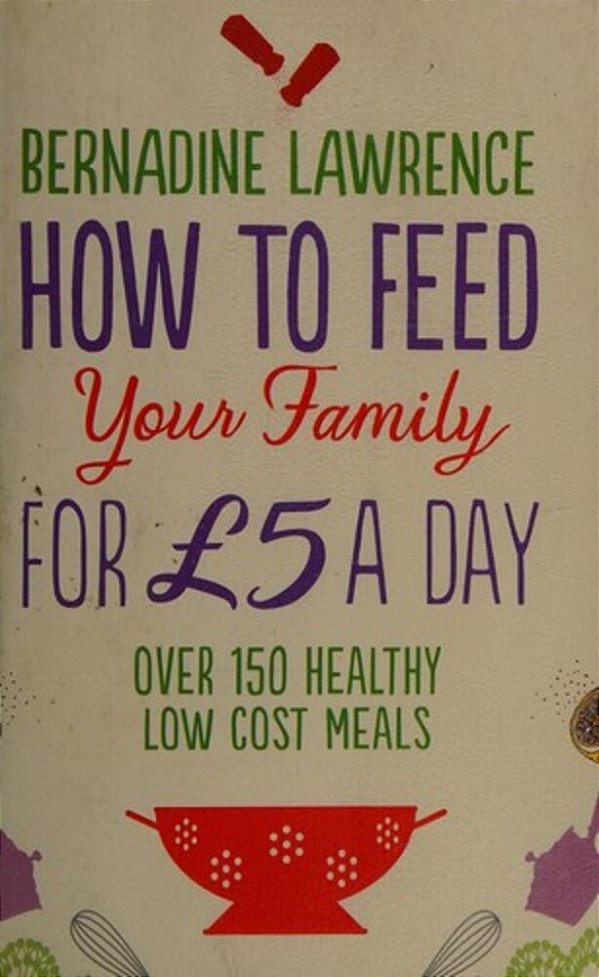 How To Feed Your Family For £5 A Day-..