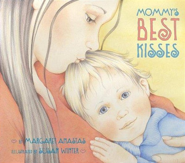 Mommy's Best Kisses-..