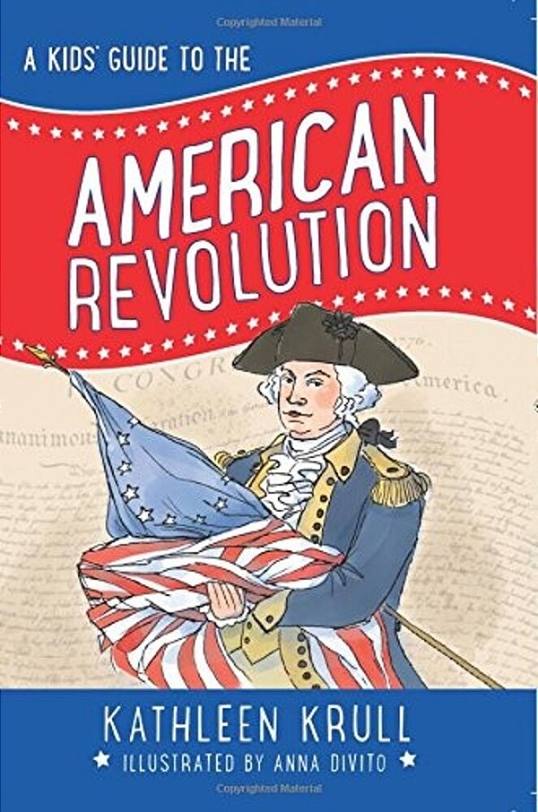 A Kids' Guide To The American Revolution-..