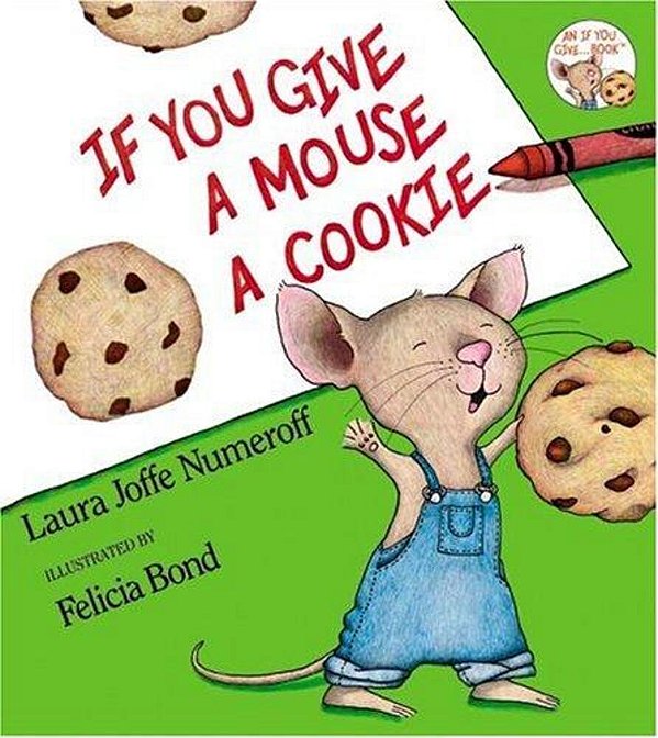 If You Give A Mouse A Cookie-..