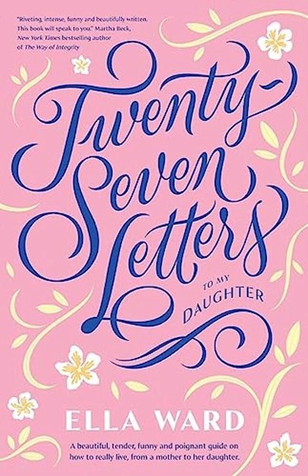 Twenty-Seven Letters To My Daughter-..