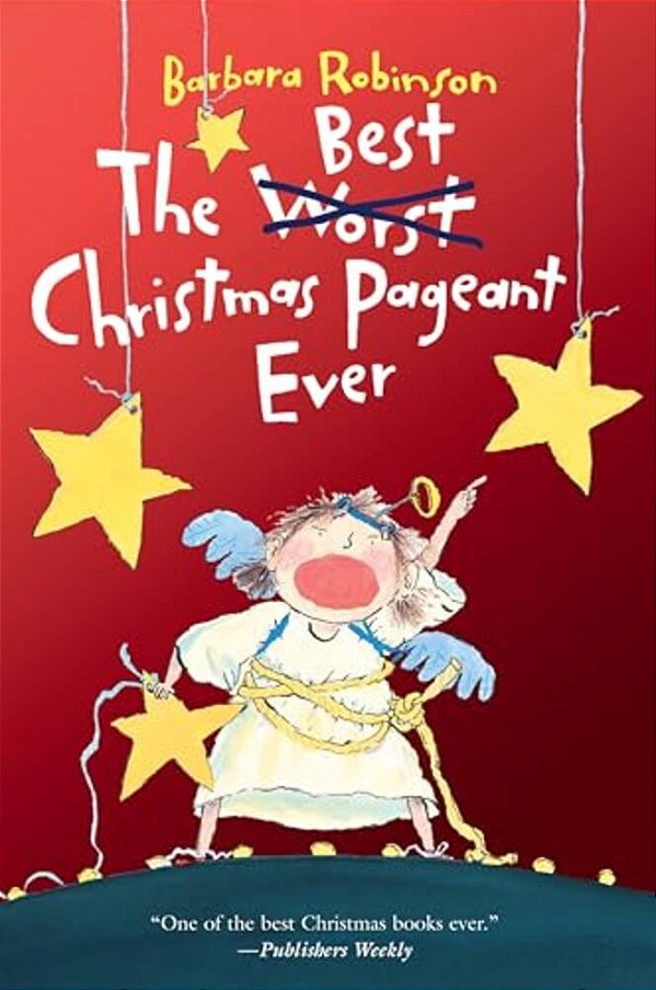 The Best Christmas Pageant Ever: A Christmas Holiday Book For Kids-..