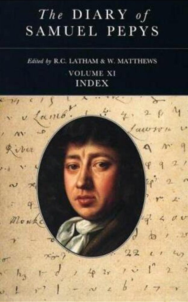 The Diary Of Samuel Pepys: Volume XI - Index-..
