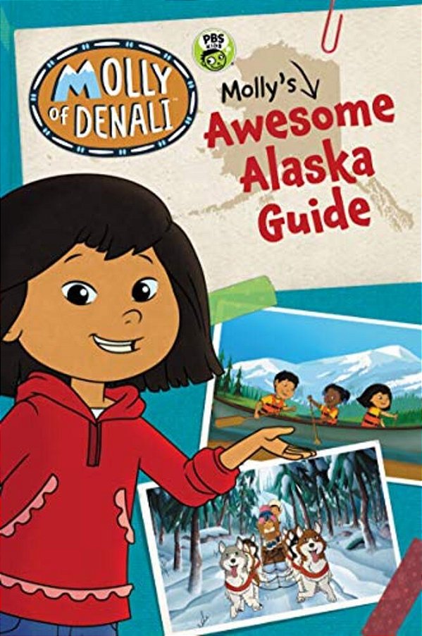 Molly Of Denali: Molly's Awesome Alaska Guide-..