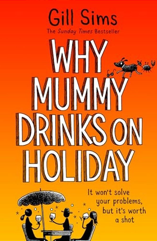 Why Mummy Drinks On Holiday-..