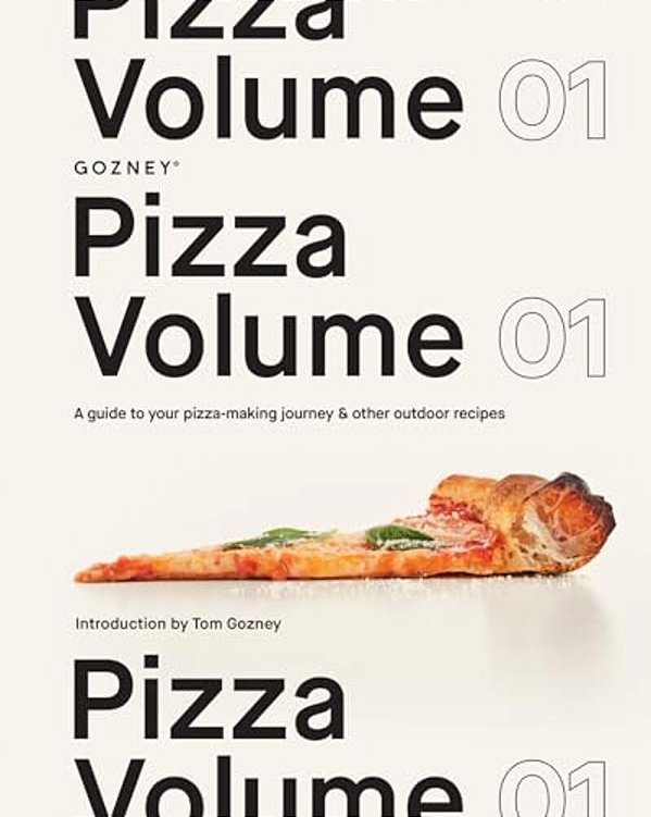 Pizza Volume 01: A Guide To Your Pizza-Making Journey And Other Outdoor Recipes-..