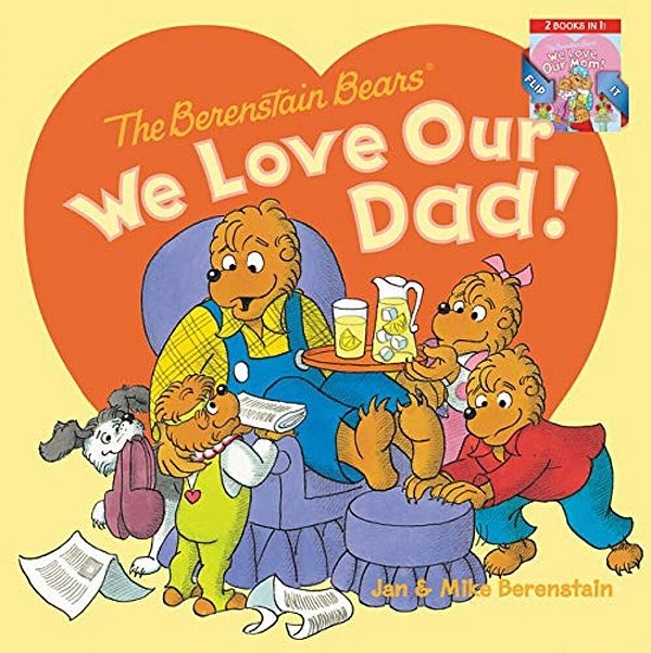 The Berenstain Bears: We Love Our Dad!/We Love Our Mom!: A Father's Day Gift Book From Kids-..