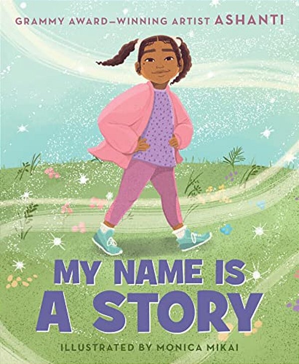 My Name Is A Story: An Empowering First Day Of School Book For Kids-..