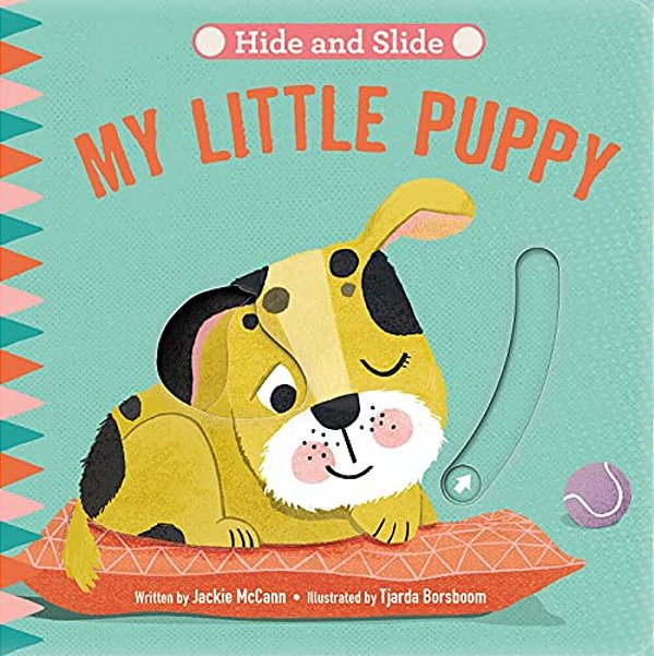 Hide & Slide: My Little Puppy: Board Book With Interactive Sliders For Little Ones-..
