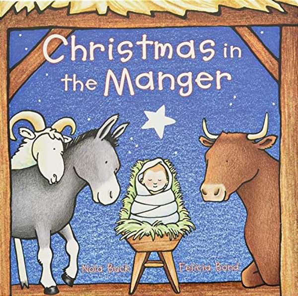 Christmas In The Manger Padded Board Book: A Christmas Holiday Book For Kids-..