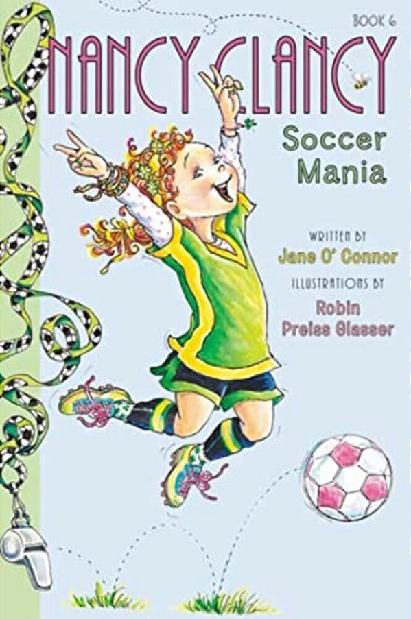 Fancy Nancy: Nancy Clancy, Soccer Mania-..