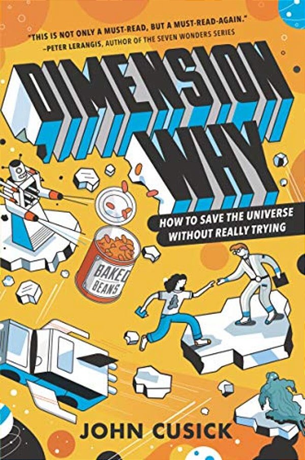 Dimension Why: How To Save The Universe Without Really Trying-..