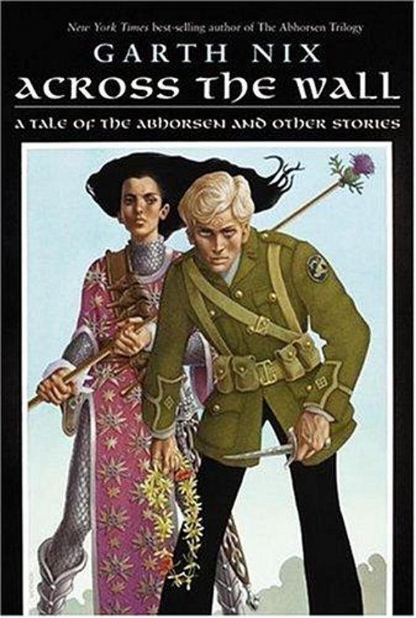 Across The Wall: A Tale Of The Abhorsen And Other Stories-..
