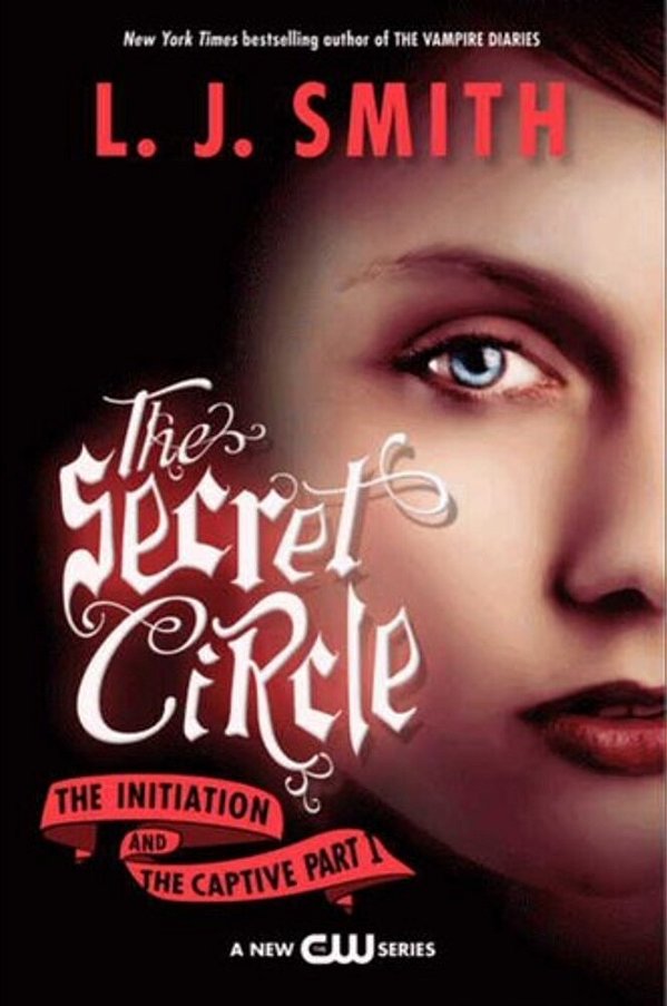 The Secret Circle: The Initiation And The Captive Part I-..
