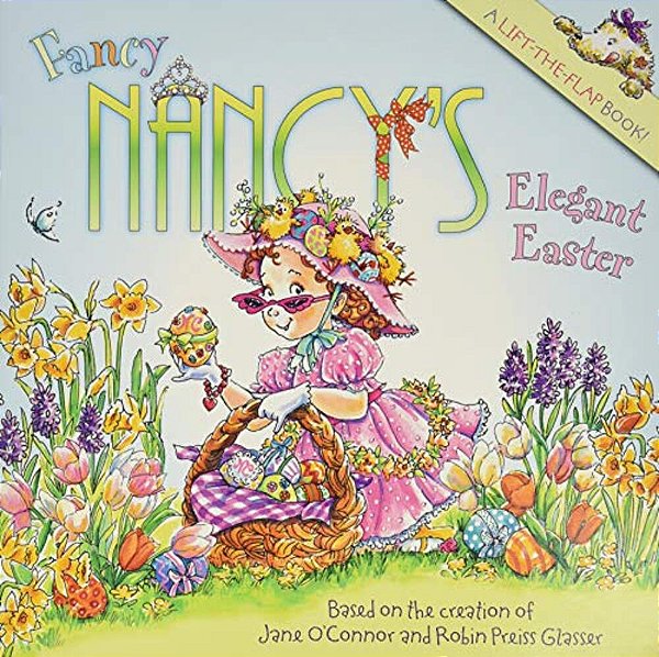 Fancy Nancy's Elegant Easter: An Easter And Springtime Book For Kids-..