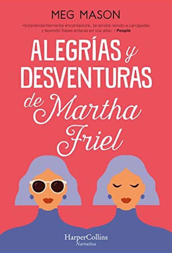 Alegrías Y Desventuras De Martha Friel-..