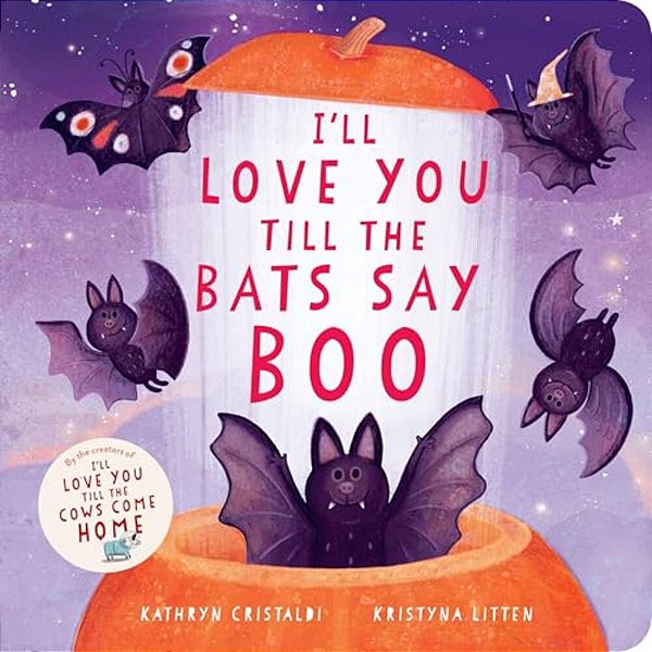I'Ll Love You Till The Bats Say Boo-..