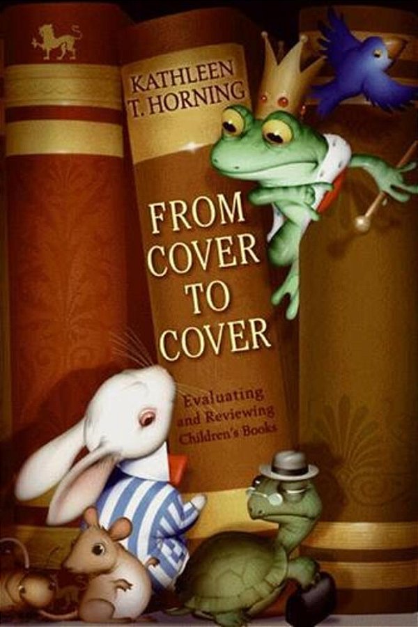 From Cover To Cover: Evaluating And Reviewing Children's Books-..