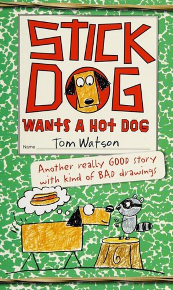 Stick Dog Wants A Hot Dog-..