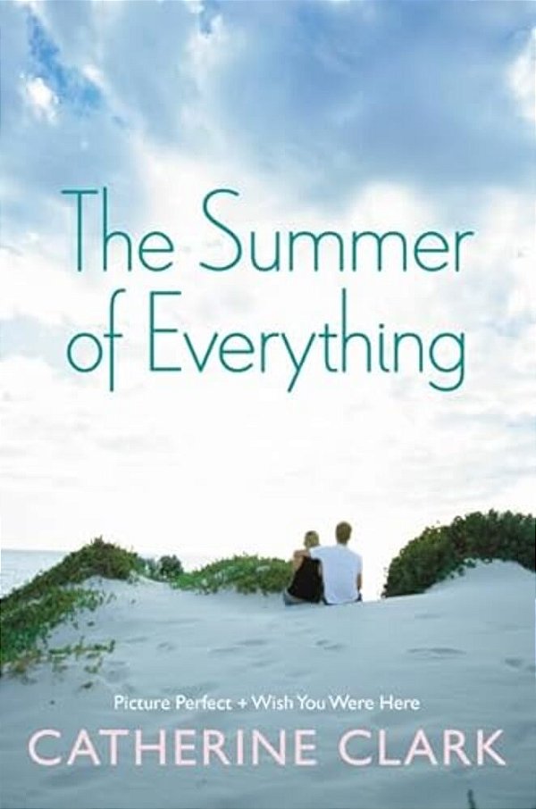 The Summer Of Everything: Picture Perfect And Wish You Were Here-..