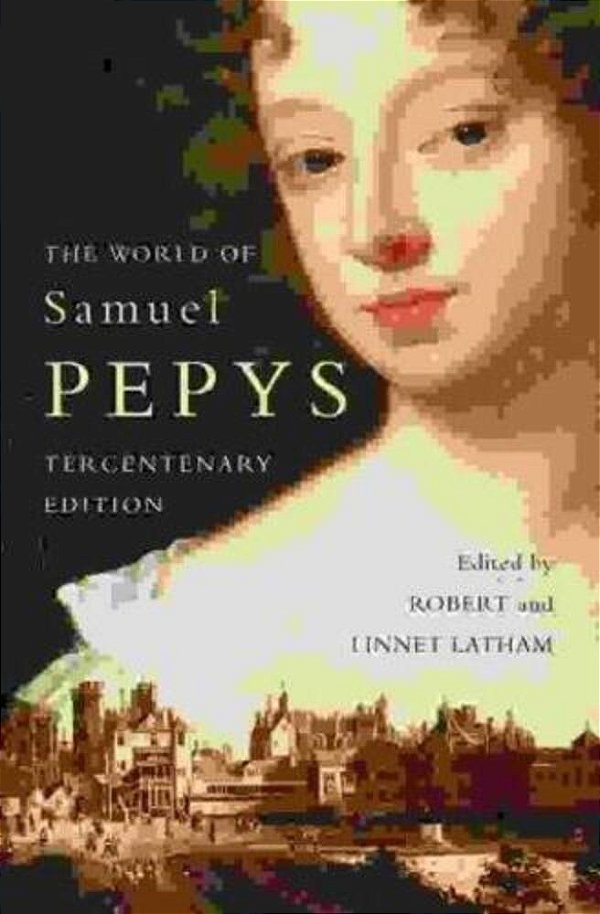 The World Of Samuel Pepys: A Pepys Anthology-..