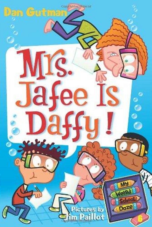 My Weird School Daze #6: Mrs. Jafee Is Daffy!-..