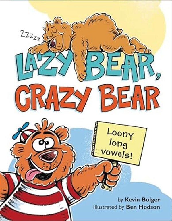 Lazy Bear, Crazy Bear: Loony Long Vowels-..