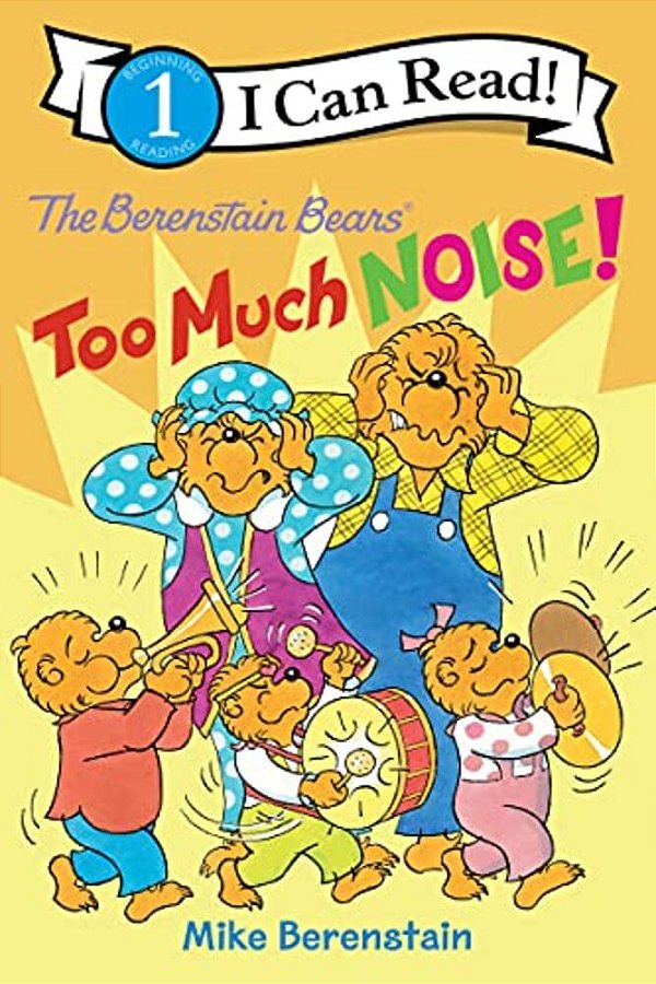 The Berenstain Bears: Too Much Noise!-..