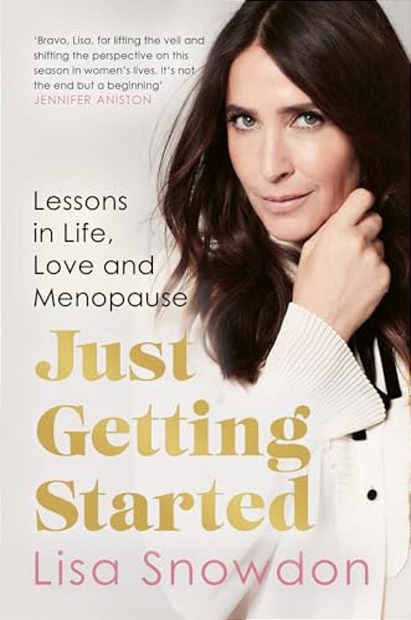 Just Getting Started: Lessons In Life, Love And Menopause-..