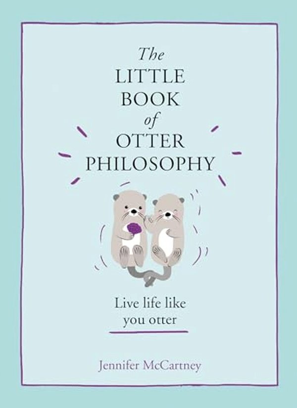 The Little Book Of Otter Philosophy-..