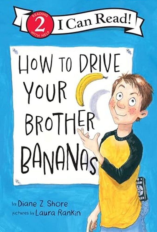 How To Drive Your Brother Bananas-..