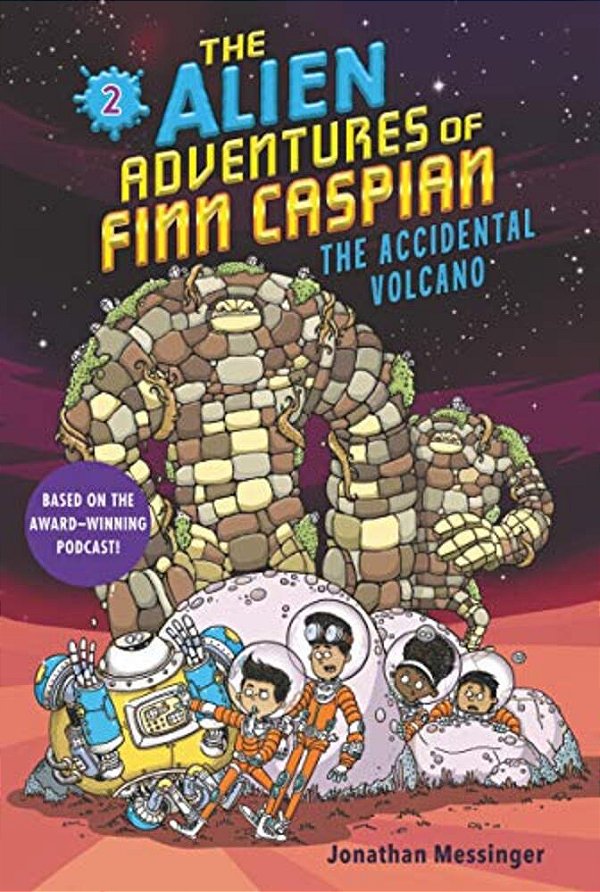 The Alien Adventures Of Finn Caspian #2: The Accidental Volcano-..
