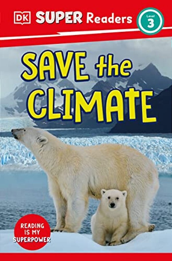 Dk Super Readers Level 3 Save The Climate-..