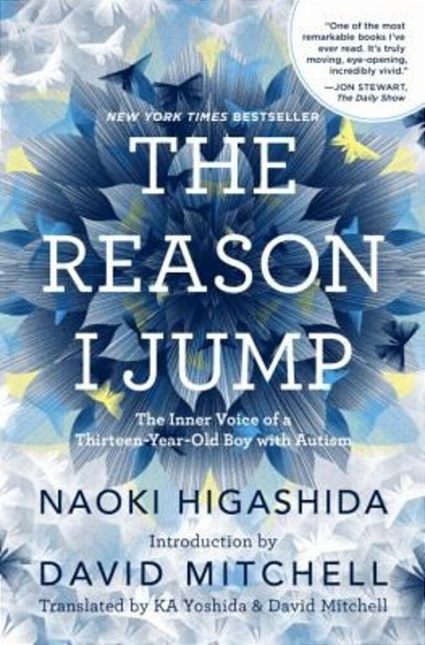 The Reason I Jump: The Inner Voice Of A Thirteen-Year-old Boy With Autism-..