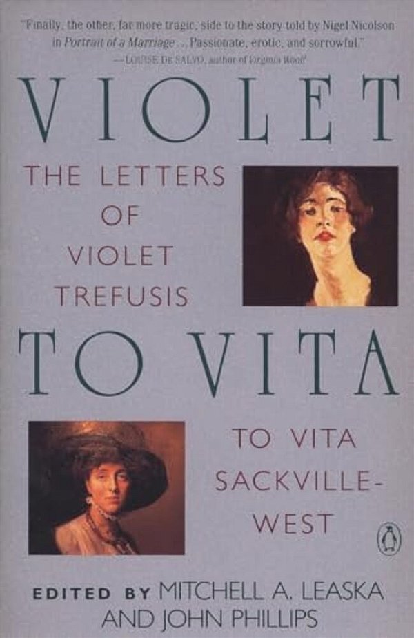 Violet To Vita: The Letters Of Violet Trefusis To Vita Sackville-West, 1910-1921-..