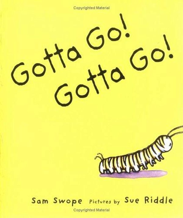 Gotta Go! Gotta Go!: A Picture Book-..