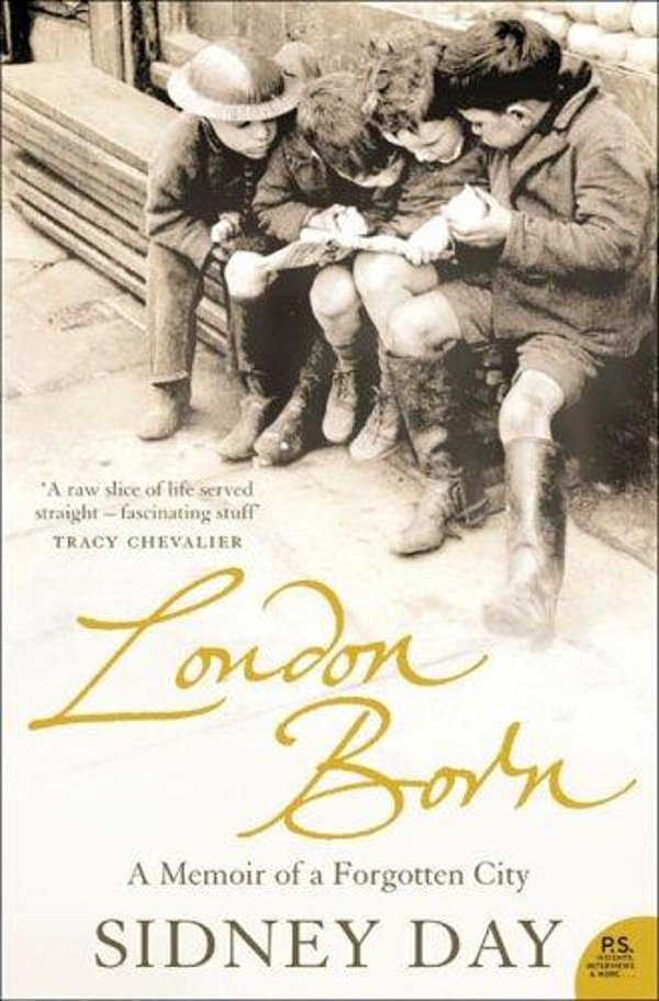London Born: A Memoir Of A Forgotten City-..