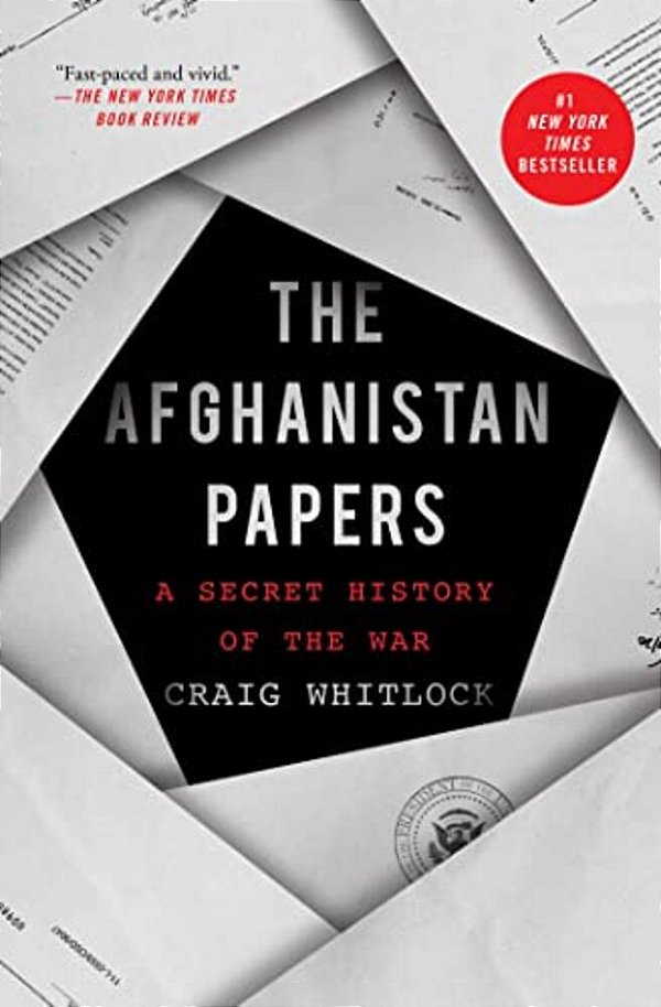The Afghanistan Papers: A Secret History Of The War-..