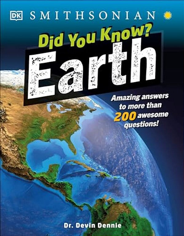 Did You Know? Earth: Amazing Answers To More Than 200 Awesome Questions!-..