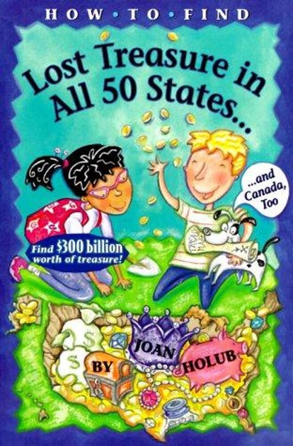 How To Find Lost Treasure: In All Fifty States And Canada, Too!-..