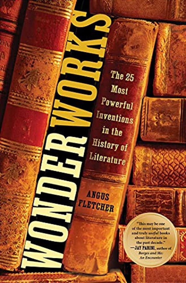 Wonderworks: Literary Invention And The Science Of Stories-..