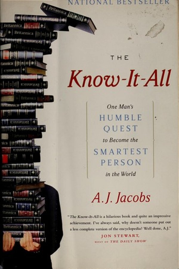 The Know-It-all: One Man's Humble Quest To Become The Smartest Person In The World-..