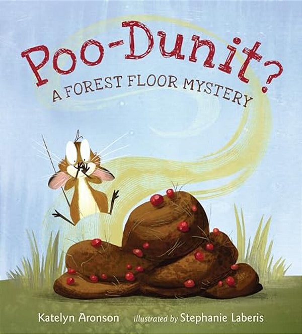 Poo-Dunit?: A Forest Floor Mystery-..