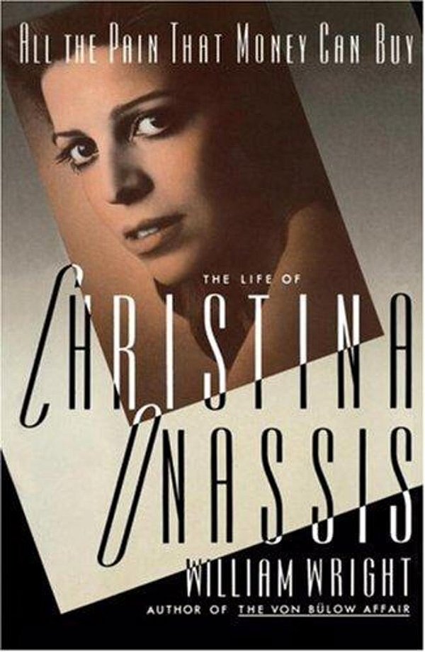 All The Pain Money Can Buy: The Life Of Christina Onassis-..
