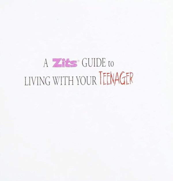 A Zits Guide To Living With Your Teenager: Volume 23-..