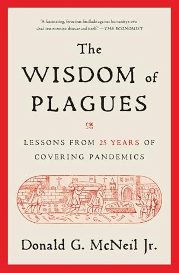 The Wisdom Of Plagues: Lessons From 25 Years Of Covering Pandemics-..