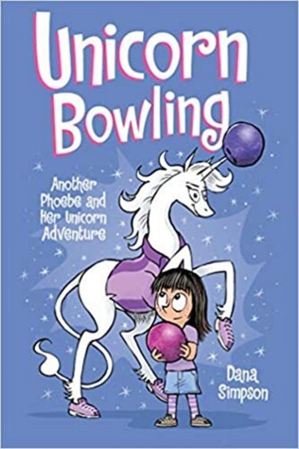 Unicorn Bowling: Another Phoebe And Her Unicorn Adventure Volume 9-..