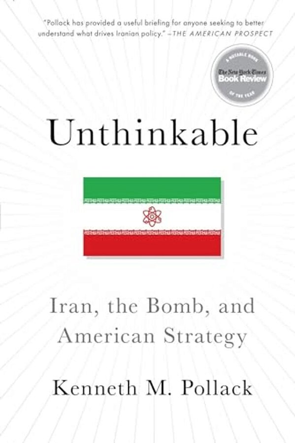 Unthinkable: Iran, The Bomb, And American Strategy-..