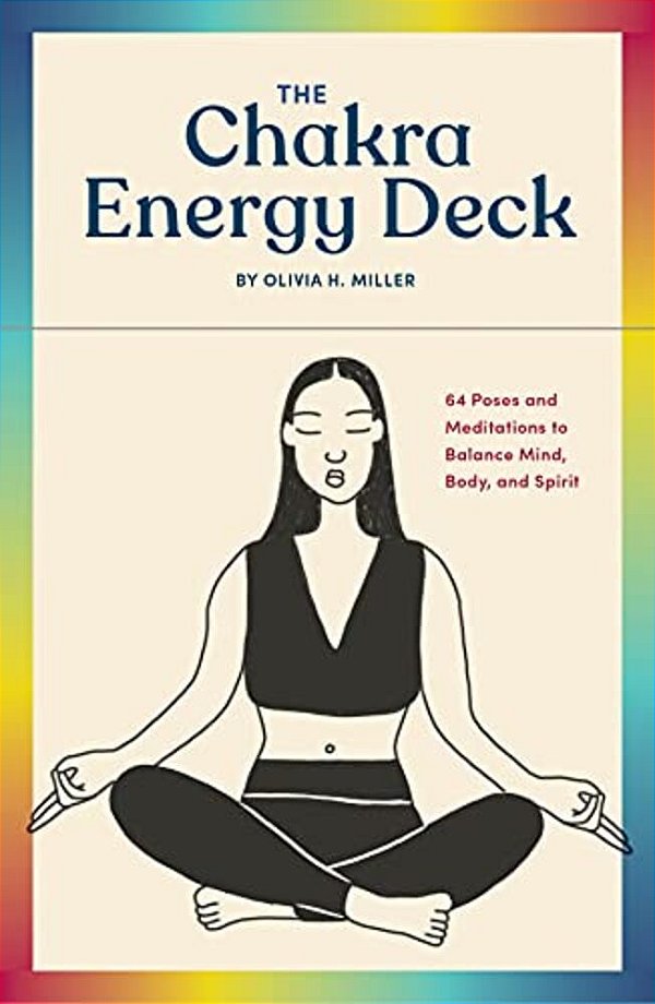 The Chakra Energy Deck: 64 Poses And Meditations To Balance Mind, Body, And Spirit-..