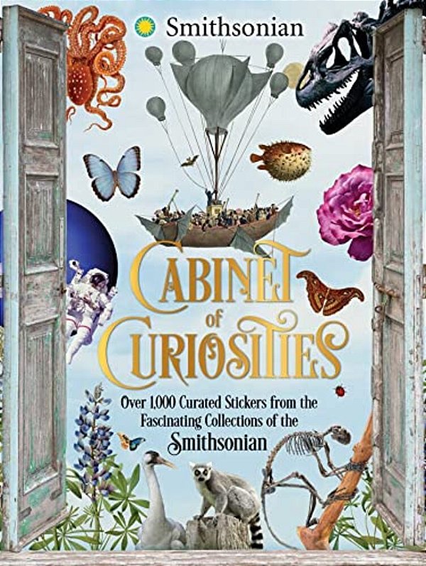Cabinet Of Curiosities: Over 1,000 Curated Stickers From The Fascinating Collections Of The Smithsonian-..